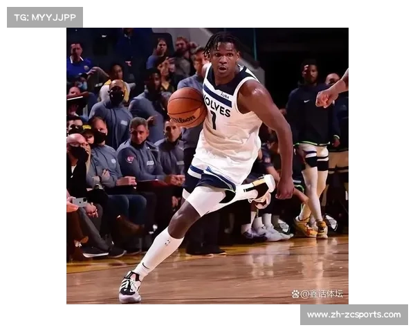 NBA新星表现：爱德华兹率森林狼四连胜，个人数据亮眼